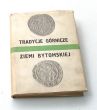 TRADYCJE GÓRNICTWA ZIEMI BYTOMSKIEJ