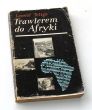 Trawlerem do Afryki  Leonid Teliga