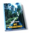 Być pielgrzymem  Czesław Ryszka