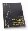 STATECZNOŚĆ PRĘTÓW KONSTRUKCJI METALOWYCH Vladimir Brezina