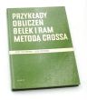Przykłady obliczeń belek i ram metodą Crossa  Dr inż. Józef Sieczkowski Mgr inż. Lech Łopieński