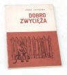 DOBRO ZWYCIĘŻA Legendy z Kaszub i Pomorza   Józef Ceynowa