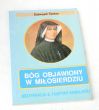 Bóg objawiony w miłosierdziu Beatyfikacja s. Faustyny Kowalskiej Edward Treter