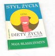 Styl życia, czyli diety ciąg dalszy Maja Błaszczyszyn