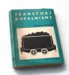 TRANSPORT KOPALNIANY T. Kubiczek