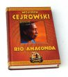 Rio Anaconda  Wojciech Cejrowski 
