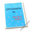 ORTOGRAFIA NA BARDZO DOBRY książka pomocnicza do nauki języka polskiego