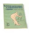 Ćwiczenia usprawniające w uszkodzeniach kości i stawów POD REDAKCJA PROF. DR. HAB. MED. ARTUR DZIAK
