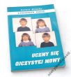 UCZMY SIĘ OJCZYSTEJ MOWY Porady dla nauczycieli i rodziców    Antoni Balejko