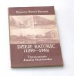 DZIEJE KATOWIC (1299 -1945) Opracowanie: Joanna Starnawska KATOWICE