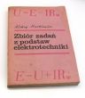 Zbiór zadań z podstaw elektrotechniki Aleksy Markiewicz