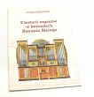 Z historii organów w kościołach Bierunia Starego  Julian Gembalski 