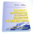 ELEMENTY MATEMATYKI DLA STUDENTÓW EKONOMII I ZARZĄDZANIA Jerzy Mika