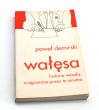 Wałęsa. Historia wesoła, a ogromnie przez to smutna Paweł Demirski