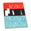 KÓŁKO MŁODYCH FIZYKÓW  REFERATY, DOŚWIADCZENIA I DYSKUSJE NA ZEBRANIACH UCZNIOWSKIEGO KÓŁKA 