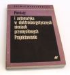 Pomiary i automatyka w elektroenergetycznych sieciach przemysłowych Projektowanie SYLWIA WYRZYKOWSKA