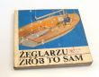 ŻEGLARZU ZRÓB TO SAM Mieczysław Krajewski  szkutnictwo