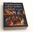 Najsłynniejsze miłości królów polskich Jerzy Besala 