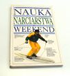 Nauka narciarstwa w weekend Konrad Bartelski, Robin Neillands 