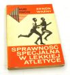 SPRAWNOŚĆ SPECJALNA W LEKKIEJ ATLETYCE PORADNIK METODYCZNY ZENON WAŻNY
