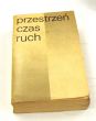 Przestrzeń Czas Ruch  praca zbiorowa