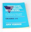 THINKING, FEELING, BEHAVING An Emotional Education Curriculum for Children GRADES 1-6 ANN VERNON
