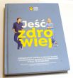 Jeść zdrowiej Hanna Stolińska, Karol Okrasa, Daria Ładocha