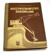 MASZYNOZNAWSTWO BUDOWLANE Mgr inż. J. HILDEBRAND i mgr inż. T. OBALSKI