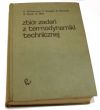 Zbiór zadań z termodynamiki technicznej - S. Ochęduszko J. Szargut, H. Górniak, A. Guzik, S. Wilk