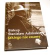 Biskup Stanisław Adamski, jakiego nie znamy ks. , Romuald Rak , Stanisław Szymecki
