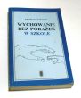 WYCHOWANIE BEZ PORAŻEK W SZKOLE THOMAS GORDON