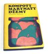 KOMPOTY, MARYNATY, DŻEMY  Zdzisława Skrodzka