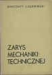 ZARYS MECHANIKI TECHNICZNEJ WINCENTY CZERWIŃSKI