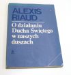 O DZIAŁANIU DUCHA ŚWIĘTEGO W NASZYCH DUSZACH ALEXIS RIAUD CSSP