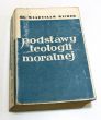 PODSTAWY TEOLOGII MORALNEJ KS.  WŁADYSŁAW WICHER
