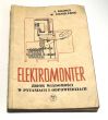 Elektromonter Zbiór wiadomości w pytaniach i odpowiedziach F. Rozmus W. Stanisławski