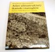 Atlas ultrastruktury tkanek i narządów Michał Karasek i Marek Pawlikowski