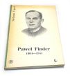 Paweł Finder 1904—1944 Życie i działalność Stefania Topol