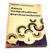dzieci nadpobudliwe psychoruchowo zaburzenia w zachowaniu i trudności szkolne I Hanna Nartowska