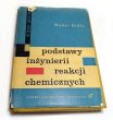 PODSTAWY INŻYNIERII REAKCJI CHEMICZNYCH  Walter Brotz
