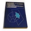ZADANIA Z ALGEBRY LINIOWEJ I PROGRAMOWANIA LINIOWEGO  I. L. Kalichman