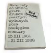Materiały do bibliografii druków zwartych wydanych poza zasięgiem cenzury 13 XII 1981 — 31 XII 1988