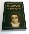 Jeśli Mu pozwolisz... Życie Matki Maravillas od Jezusa, Karmelitanki Bosej 