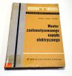 MONTER ZAUTOMATYZOWANEGO NAPĘDU ELEKTRYCZNEGO Z. MAŁECKI, A. ZIMOCH, J. KOZŁOWSKI