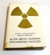 Alfa beta gamma. Promienie nadziei  Milan Kenda, Juraj Tolgyessy
