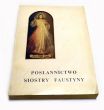 Posłannictwo Siostry Faustyny red. Czesław Drążek SJ