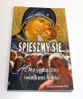 Spieszmy się... Z Maryją bądźmy świadkami Miłości  ks. Janusz Kumala MIC
