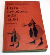 Etyka zawodowa ludzi nauki Janusz Goćkowski