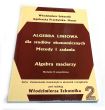 Algebra liniowa dla studiów ekonomicznych. Metody i zadania. Algebra macierzy.