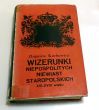 Wizerunki niepospolitych niewiast staropolskich XVI - XVIII w.  Zbigniew Kuchowicz